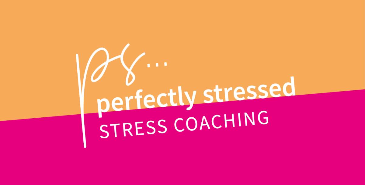 perfectly stressed - Stress Coaching